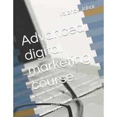 (영문도서)Advanced digital marketing course: your trust have been crucial to your sucess Paperback, Independently Published, English, 9798293735501