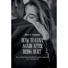 (英文圖書)How to Love Again After Being Hurt: Recovering From Heartbreak and Creating the... 平裝版, Independently Published, 英文