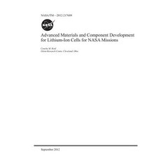Advanced Materials and Component Development for Lithium-Ion Cells for NASA Missions Paperback, Independently Published, English, 9781793970220