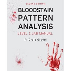 (영문도서) Bloodstain Pattern Analysis: Level 1 Lab Manual Paperback, Cognella Academic Publishing, English, 9781793553225
