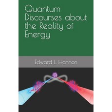 (영문도서) Quantum Discourses about the Reality of Energy Paperback, Independently Published, English, 9798354344055