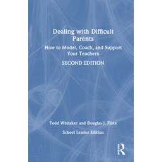 (英文圖書)Dealing with Difficult Parents (School Leader Edition): How to Model Coach and... 精裝版, Routledge, 英文