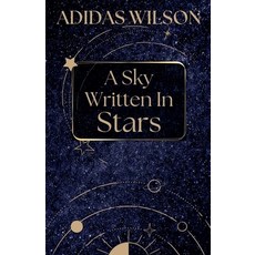 (영문도서)A Sky Written In Stars Paperback, Adidas Wilson, English, 9798231162567