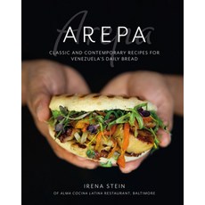 The Arepa:Classic & Contemporary Recipes for Venezuela's Daily Bread, The Arepa, Stein, Irena(저), Ryland Peters & Small