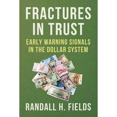 (영문도서)Fractures in Trust: Early Warning Signals in the Dollar System Paperback, Independently Published, English, 9798277108536
