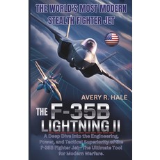 (영문도서)The F-35B Lightning II: The World's Most Modern Stealth Fighter Jet: A Deep Dive... Paperback, Independently Published, English, 9798272548795