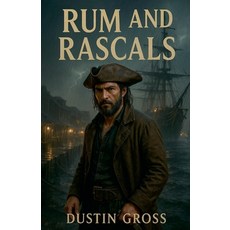 (영문도서)Rum and Rascals Paperback, Dustin Gross, English, 9798231295197