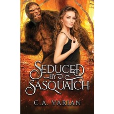 (영문도서)Seduced by Sasquatch Paperback, Cherie Varian, English, 9781961238961