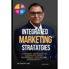 (영문도서) Integrated Marketing Strategies: A Modern Approach to Communication Promotion ... Paperback, Independently Published, English, 9798308501923