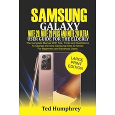 Samsung Galaxy Note 20 Note 20 Plus and Note 20 Ultra User Guide for The Elderly: The Complete Manu... Paperback, Independently Published