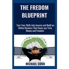 (英文圖書)The Freedom Blueprint: Turn Your Skills Into Income and Build an Online Business... 平裝版, Independently Published, 英文