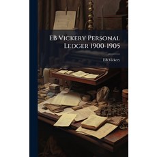 (英文圖書)EB Vickery Personal Ledger 1900-1905 精裝版, Hutson Street Press, 英文