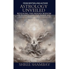 (영문도서)Astrology Unveiled: Revealing the Hidden Wisdom of Planets and the Inner Sky Ser... Hardcover, Shree Shambav Ink & Imagina..., English, 9789334453225