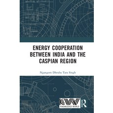 (영문도서)Energy Cooperation between India and the Caspian Region Hardcover, Routledge, English, 9781041331520 Routledge, English, 9781041331520