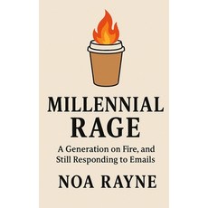 (英文圖書)Millennial Rage: A Generation on Fire and Still Responding to Emails 平裝版, Independently Published, 英文