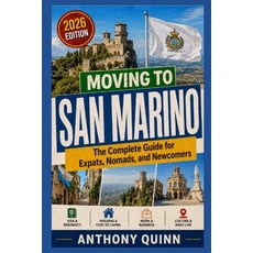 (영문도서)Moving to San Marino: The Complete Guide for Expats Nomads and Newcomers Paperback, Independently Published, English, 9798259465039 Independently Published, English, 9798259465039