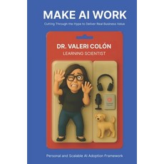 (英文圖書)Make AI Work: Cutting Through the Hype to Deliver Real Business Value 平裝版, Independently Published, 英文