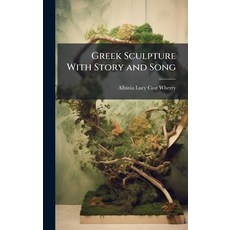 (영문도서)Greek Sculpture With Story and Song Hardcover, Hutson Street Press, English, 9781023787321