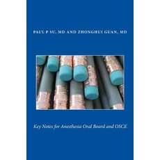 (영문도서) Key Notes for Anesthesia Oral Board and OSCE Paperback, Createspace Independent Pub..., English, 9781721990948