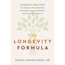 (영문도서) The Longevity Formula: Ayurvedic Principles to Reduce Inflammation Increase Cellular Repair ... Paperback, Sounds True, English, 9781649631800