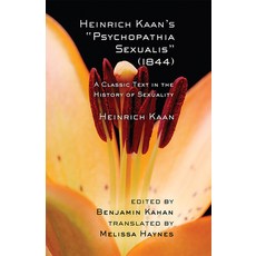 Heinrich Kaan's "Psychopathia Sexualis" (1844): A Classic Text in the History of Sexuality Paperback, Cornell University Press