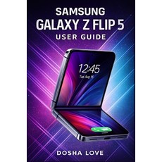 (英文圖書)Samsung Galaxy Z Flip 5 User Guide 平裝版, Independently Published, 英文