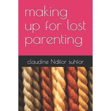 (英文圖書)making up for lost parenting 平裝版, Independently Published, 英文
