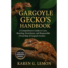 (영문도서)Gargoyle Gecko's Handbook: "A Comprehensive Guide to Care Breeding Enrichment ... Paperback, Independently Published, English, 9798264292514