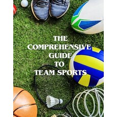 (英文圖書)The Comprehensive Guide to Team Sports 平裝版, Absolutely Amazing Information, 英文