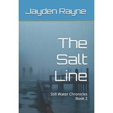 (영문도서)The Salt Line: Still Water Chronicles Book 2 Paperback, Independently Published, English, 9798273506107