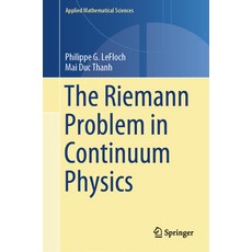 (영문도서) The Riemann Problem in Continuum Physics Hardcover, Springer, English, 9783031425240