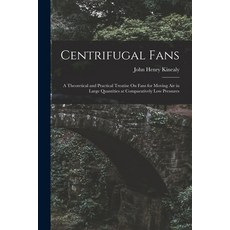 (영문도서) Centrifugal Fans: A Theoretical and Practical Treatise On Fans for Moving Air in Large Quanti... Paperback, Legare Street Press, English, 9781016332170