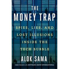 (영문도서) The Money Trap: Spies Lies and Lost Illusions Inside the Tech Bubble Hardcover, St. Martin's Press, English, 9781250332844