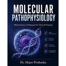 (영문도서)Molecular Pathophysiology: Mechanisms of Disease for Clinical Practice Paperback, Independently Published, English, 9798197627957 Independently Published, English, 9798197627957
