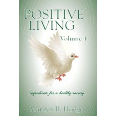 (영문도서)Positive Living Vol 1: Ingredients for a Healthy Society Paperback, Independently Published, English, 9798268731590