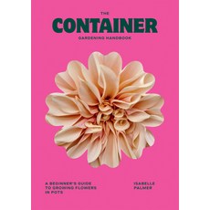 (英文圖書)The Container Gardening Handbook: A Beginner's Guide to Growing Flowers in Pots 精裝版, Quadrille Publishing, 英文