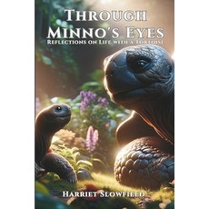 (영문도서) Through Minno's Eyes: Reflections on Life with a Tortoise Paperback, Independently Published, English, 9798883514929