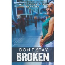 (영문도서)Don't Stay Broken: The Pastor's Kid Edition Paperback, Hcp Book Publishing, English, 9781965635704