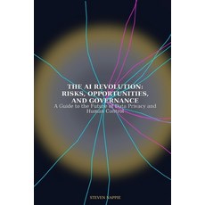 (영문도서)The AI Revolution: Risks Opportunities and Governance: A Guide to the Future o... Paperback, Independently Published, English, 9798298296335