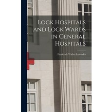 (영문도서) Lock Hospitals and Lock Wards in General Hospitals Hardcover, Legare Street Press, English, 9781017555943