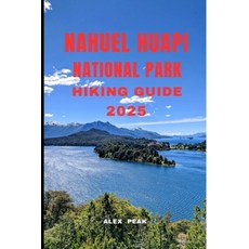 (英文圖書)Nahuel Huapi National Park Hiking Guide 2025 平裝版, Independently Published, 英文