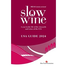 (영문도서) Slow Wine USA Guide 2024: A year in the life of the vineyards and wines of the USA Paperback, Slow Food Promozione S.R.L. Sb, English, 9788894733211