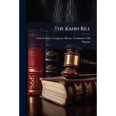 (영문도서)The Kahn Bill: Hearings Before the Committee On Patents House of Representative... Paperback, Nabu Press, English, 9781146087704