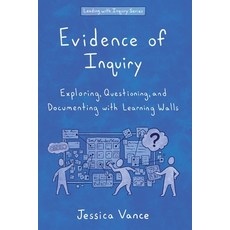 (영문도서)Evidence of Inquiry: Exploring Questioning and Documenting with Learning Walls Paperback, Elevate Books Edu, English, 9798991390965