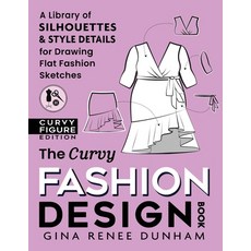 (영문도서) The Curvy Fashion Design Book: A Library of Silhouettes & Style Details for Drawing Flat Fash... Paperback, Gina Renee, English, 9783952578926