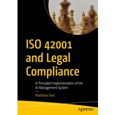 (영문도서)ISO 42001 and Legal Compliance: A Principled Implementation of the AI Management... Paperback, Apress, English, 9798868820984