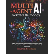 (영문도서)Multi-Agent AI Systems Handbook: Design Build and Deploy Production-Ready Auto... Paperback, Independently Published, English, 9798195882440 Independently Published, English, 9798195882440