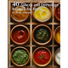 (영문도서) 40 Sauces and Dressings Recipes for Home Paperback, Marick Booster, English, 9798869177568