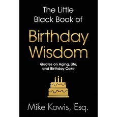 (영문도서) The Little Black Book of Birthday Wisdom Paperback, Lecture Pro Publishing, English, 9798990013377