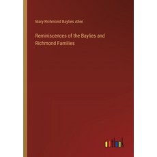 (영문도서) Reminiscences of the Baylies and Richmond Families Paperback, Outlook Verlag, English, 9783385384743